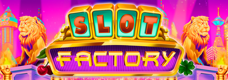 Slot Factory